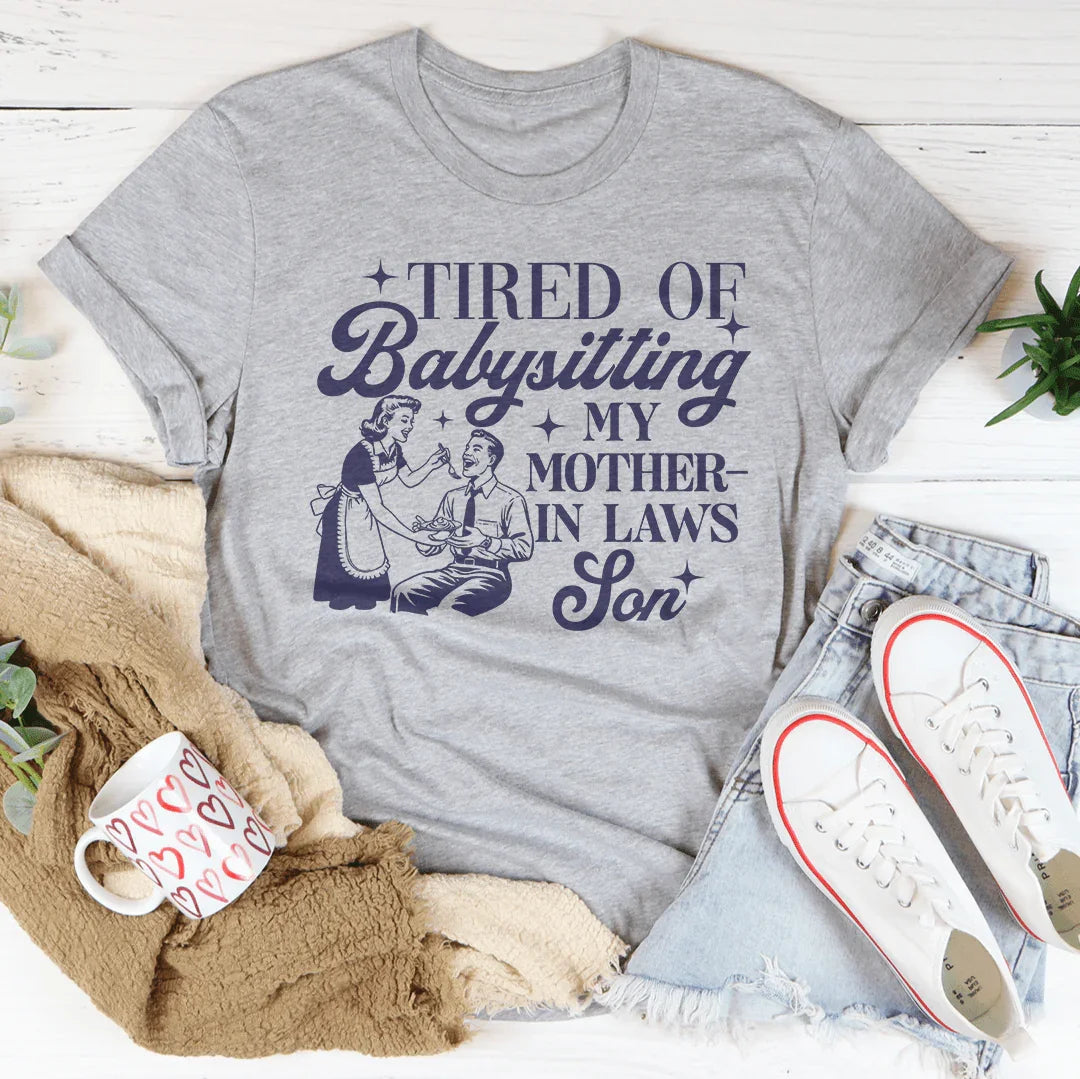 Camiseta "Cansada de cuidar al hijo de mi suegra"