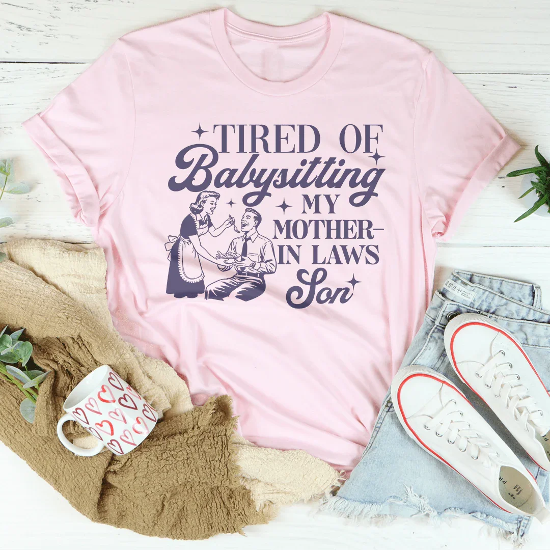 Camiseta "Cansada de cuidar al hijo de mi suegra"