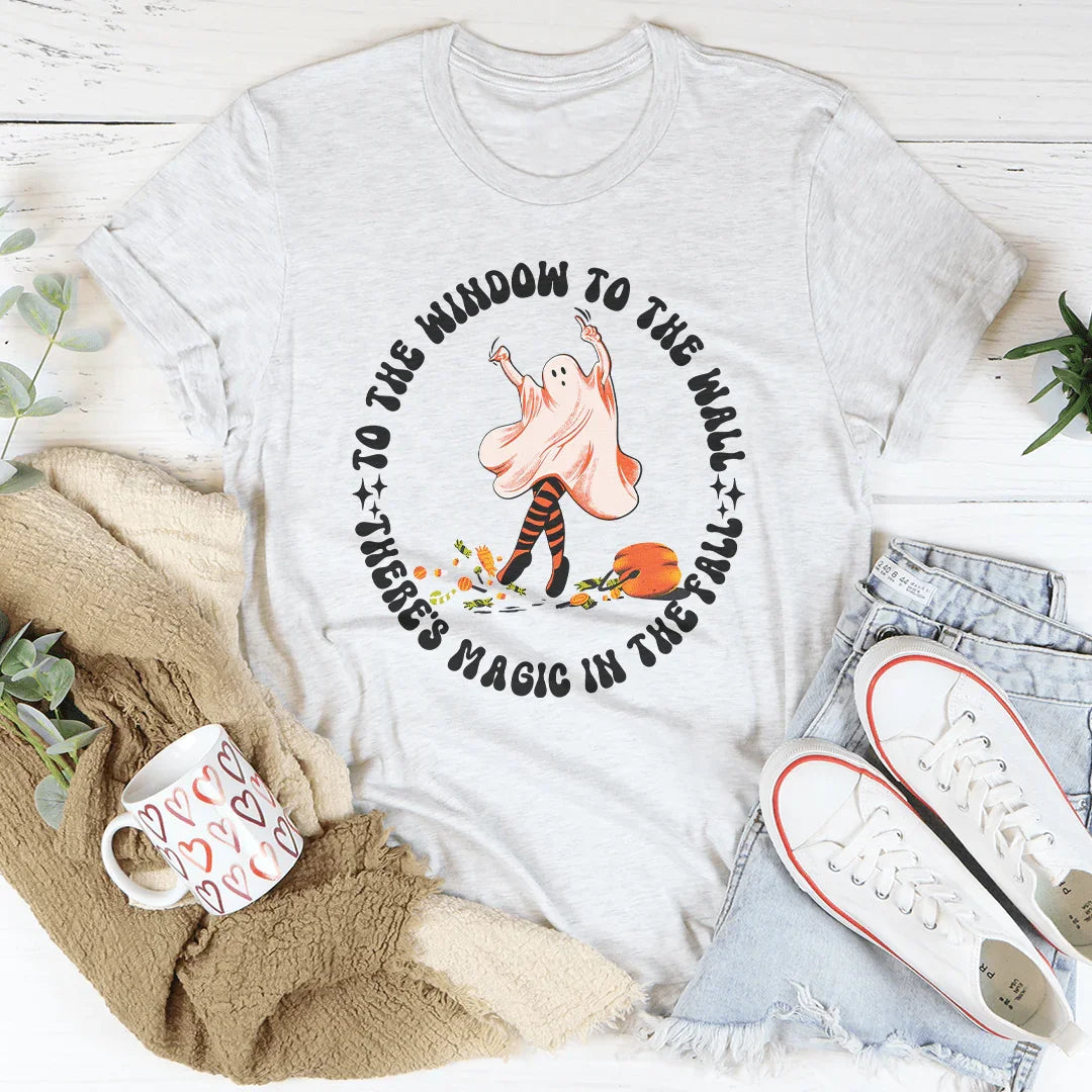 To The Window To The Wall Magic In The Fall Tee