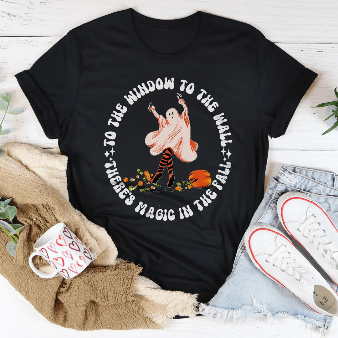 To The Window To The Wall Magic In The Fall Tee