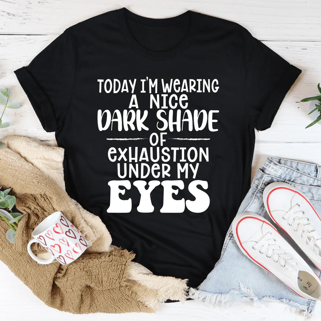 Hoy llevo una bonita camiseta de un oscuro tono de agotamiento