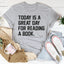Hoy es un gran día para leer un libro camiseta