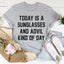 Today Is A Sunglasses And Advil Kind Of Day Tee - Korvel