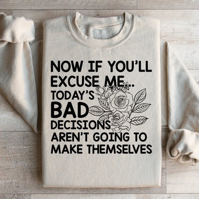 Today's Bad Decisions Sweatshirt