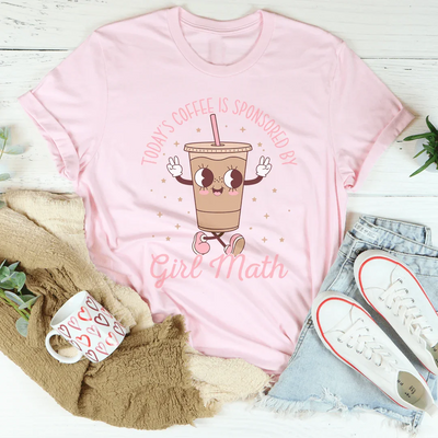 El café de hoy está patrocinado por Girl Math Tee