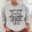 Today's Mood: Bithy With A Strong Chance Sweatshirt