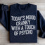 Sudadera con el estado de ánimo de hoy, malhumorado y con un toque de psicópata