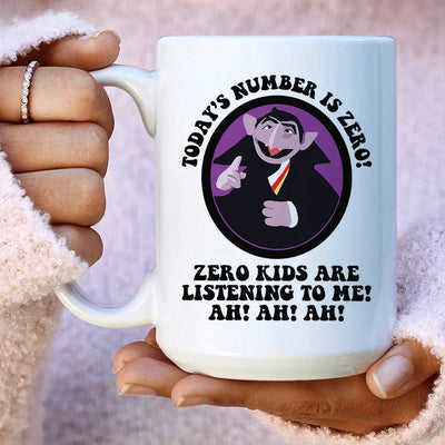 Today's Number Is Zero Ceramic Mug - 15 oz