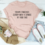 Today's Forecast: Cloudy With A Chance Of Fun Tee