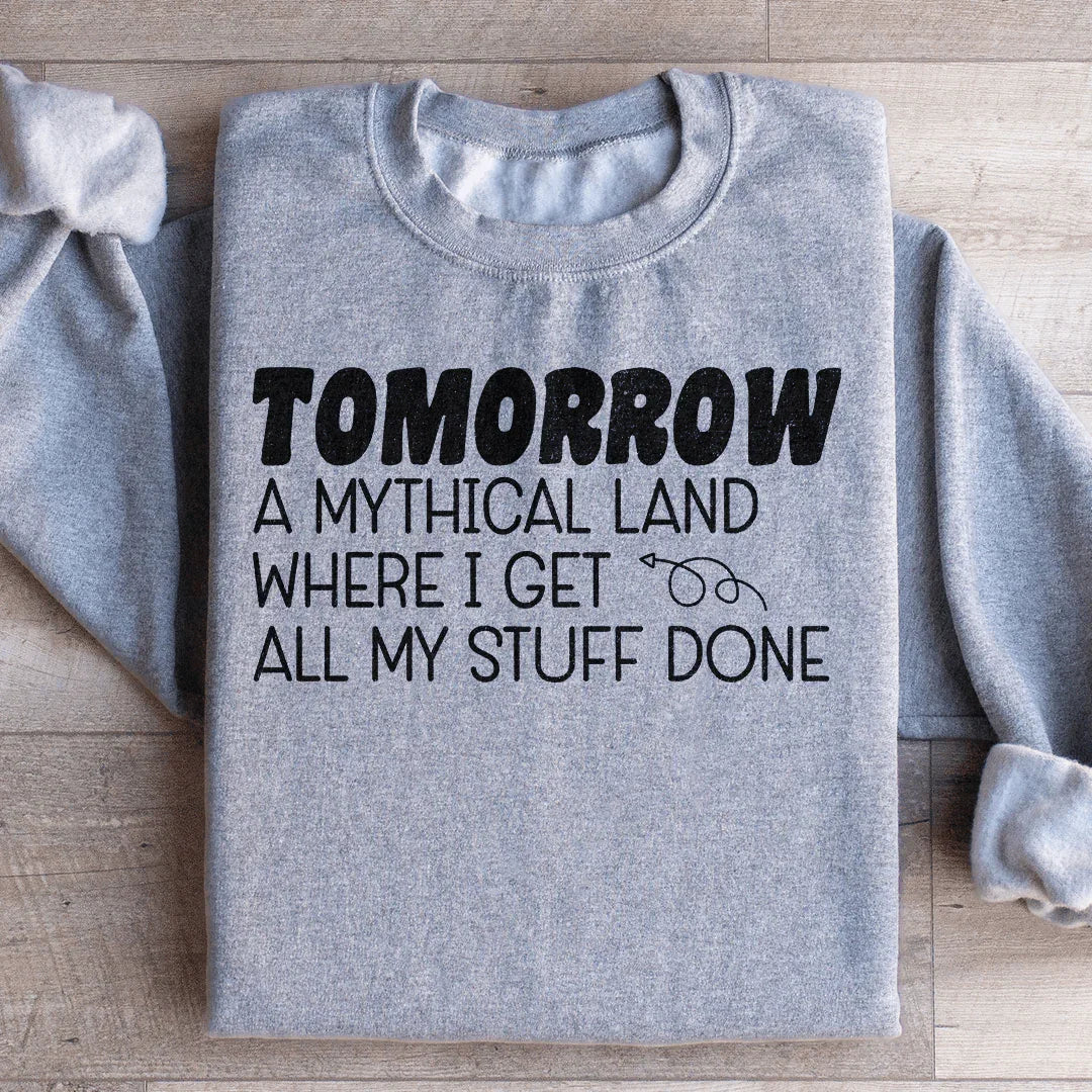Sudadera "Mañana, una tierra mítica donde hago todas mis cosas"