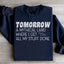 Sudadera "Mañana, una tierra mítica donde hago todas mis cosas"