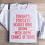 Tonight's Forecast: Heavily Wine Drunk Sweatshirt