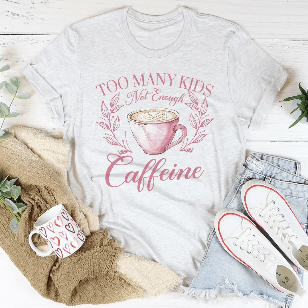 Camiseta "Demasiados niños, no suficiente cafeína"