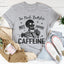 Too Much Bull Not Enough Caffeine Tee