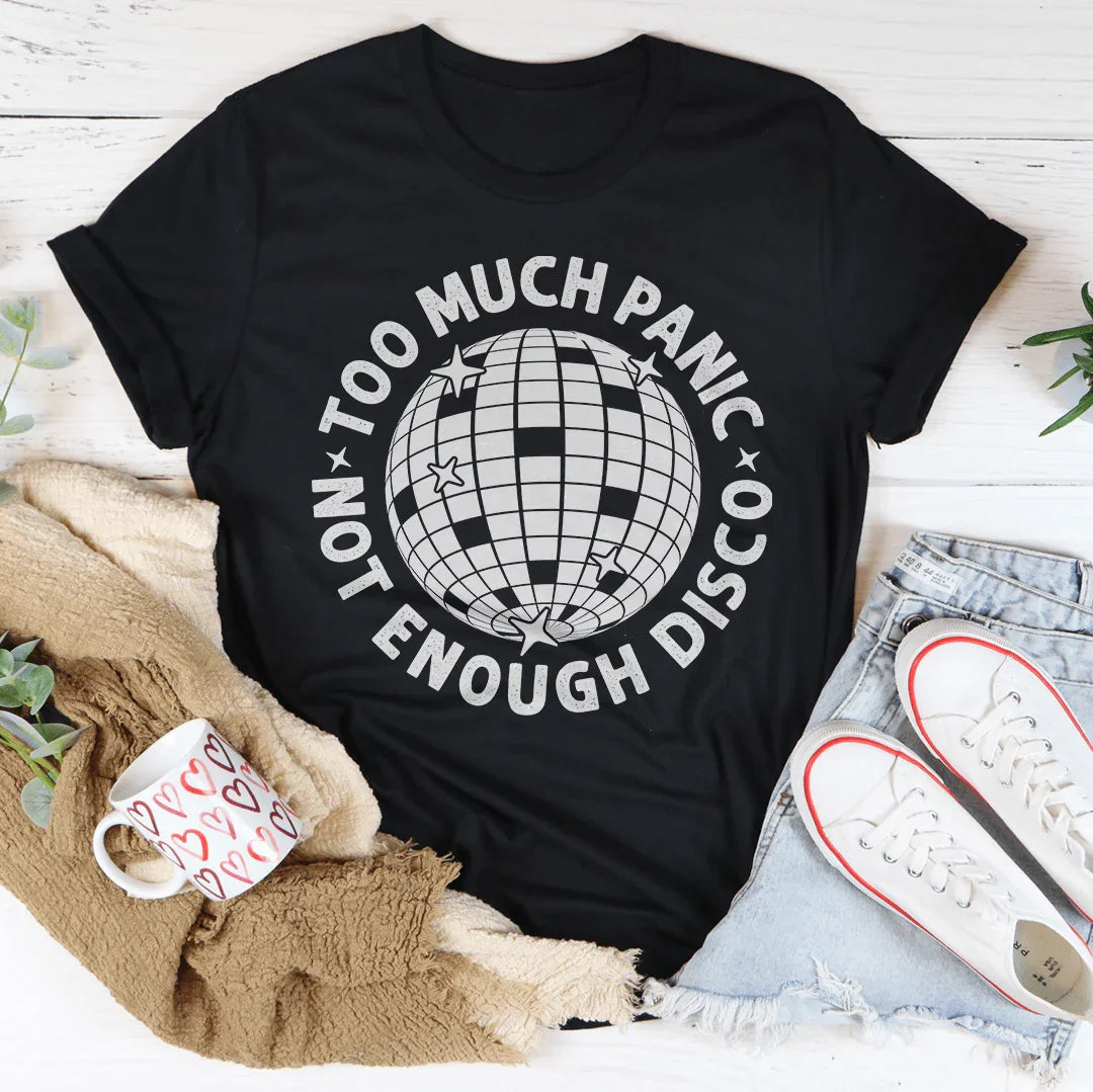 Camiseta "Demasiado pánico, no suficiente discoteca"