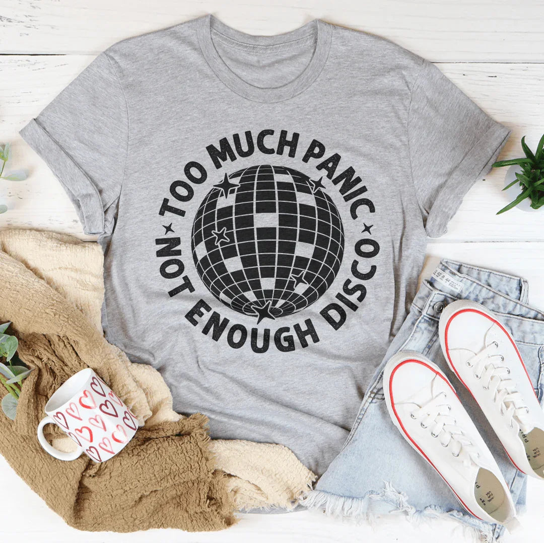 Camiseta "Demasiado pánico, no suficiente discoteca"