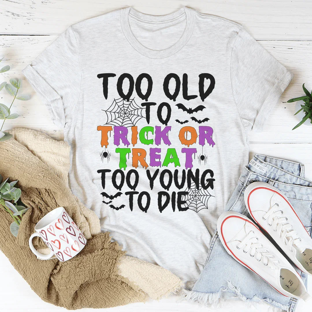 Camiseta "Demasiado viejo para pedir dulces"