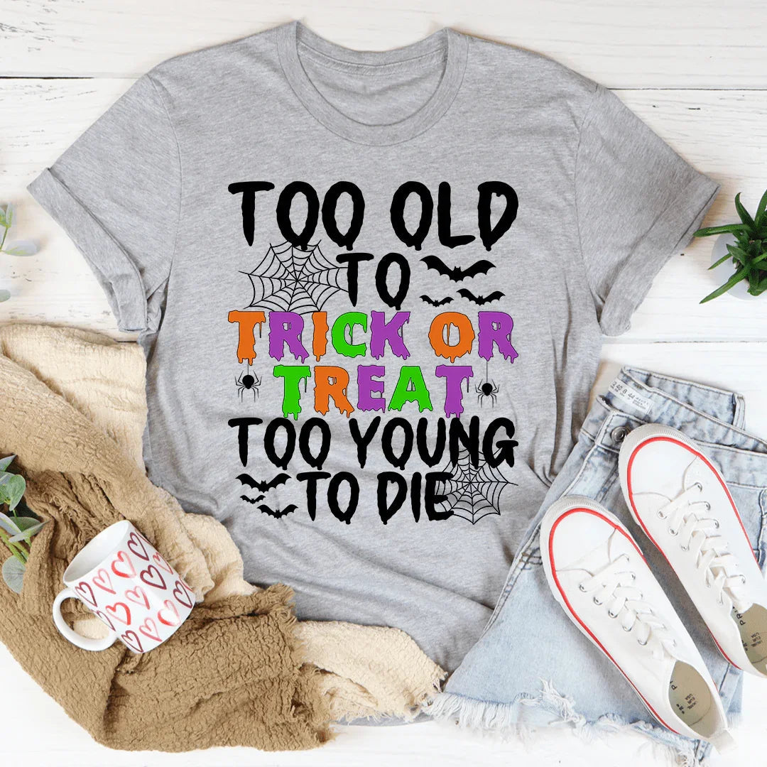 Camiseta "Demasiado viejo para pedir dulces"