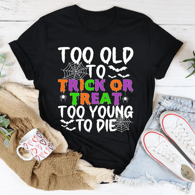 Camiseta "Demasiado viejo para pedir dulces"