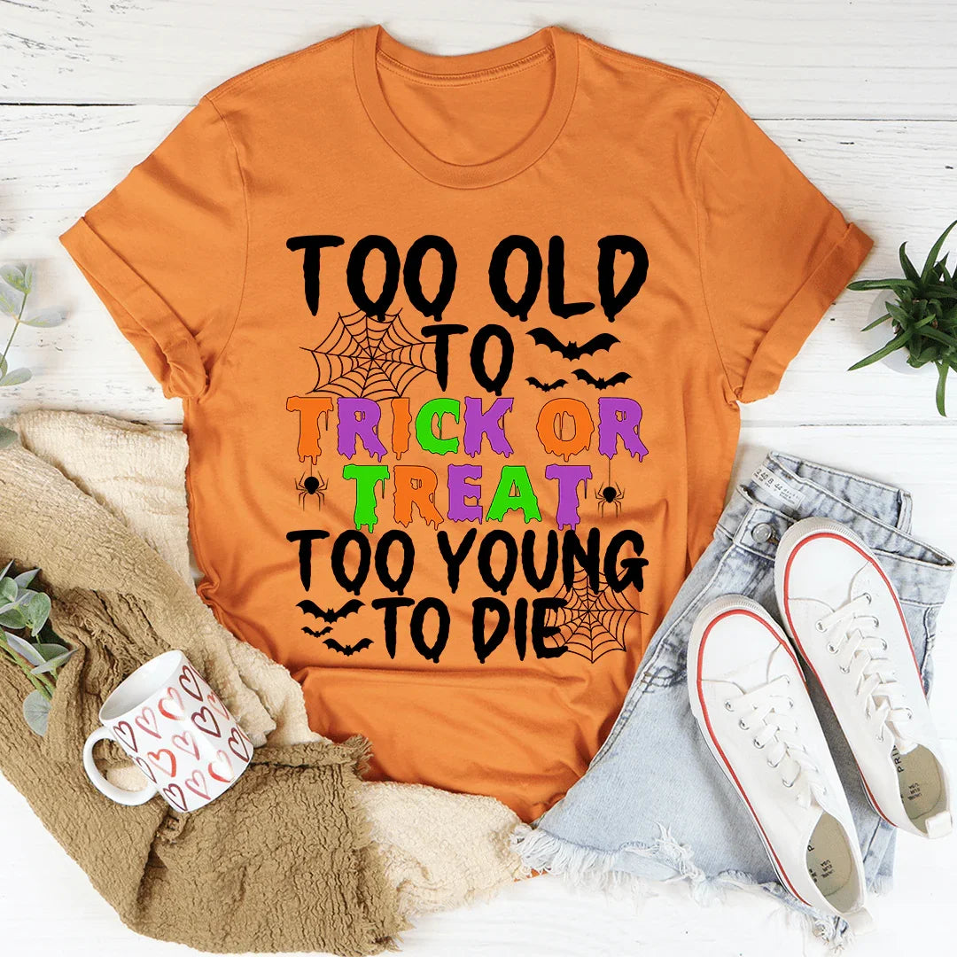 Camiseta "Demasiado viejo para pedir dulces"