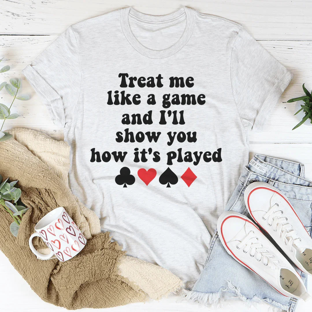 Trátame como un juego y te mostraré cómo se juega.