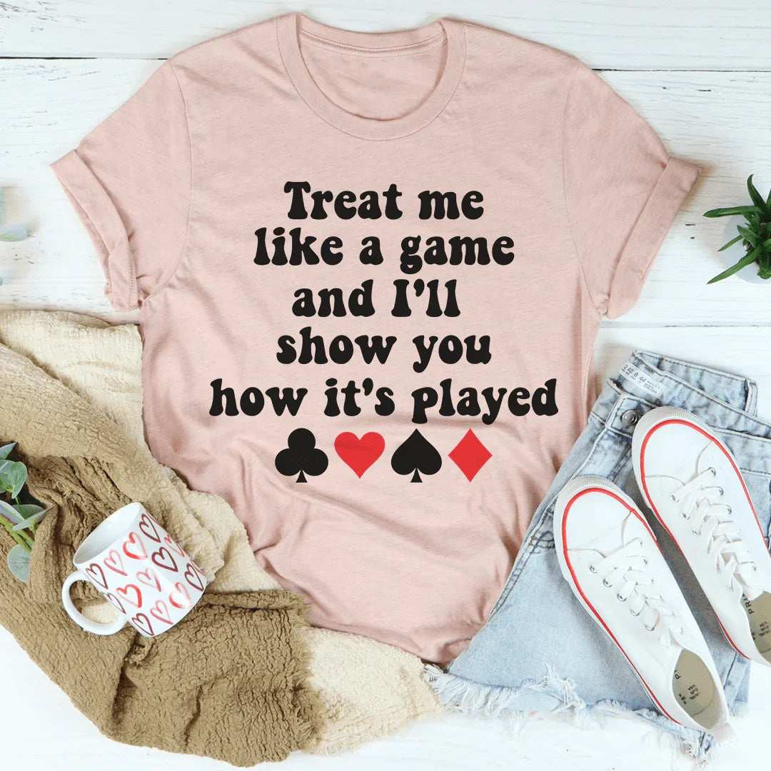 Trátame como un juego y te mostraré cómo se juega.