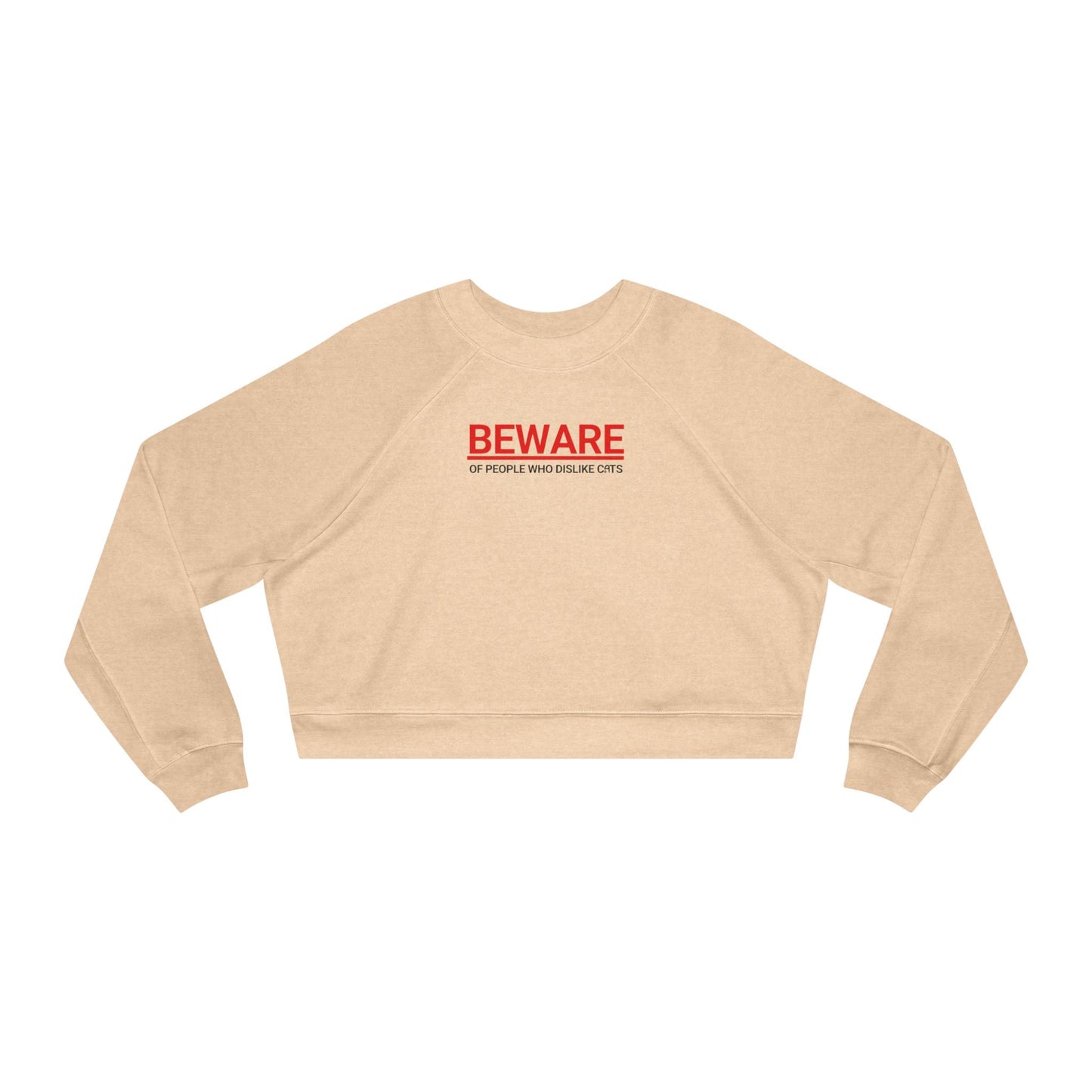 Beware of People Who Dislike Cats Cropped Fleece Pullover