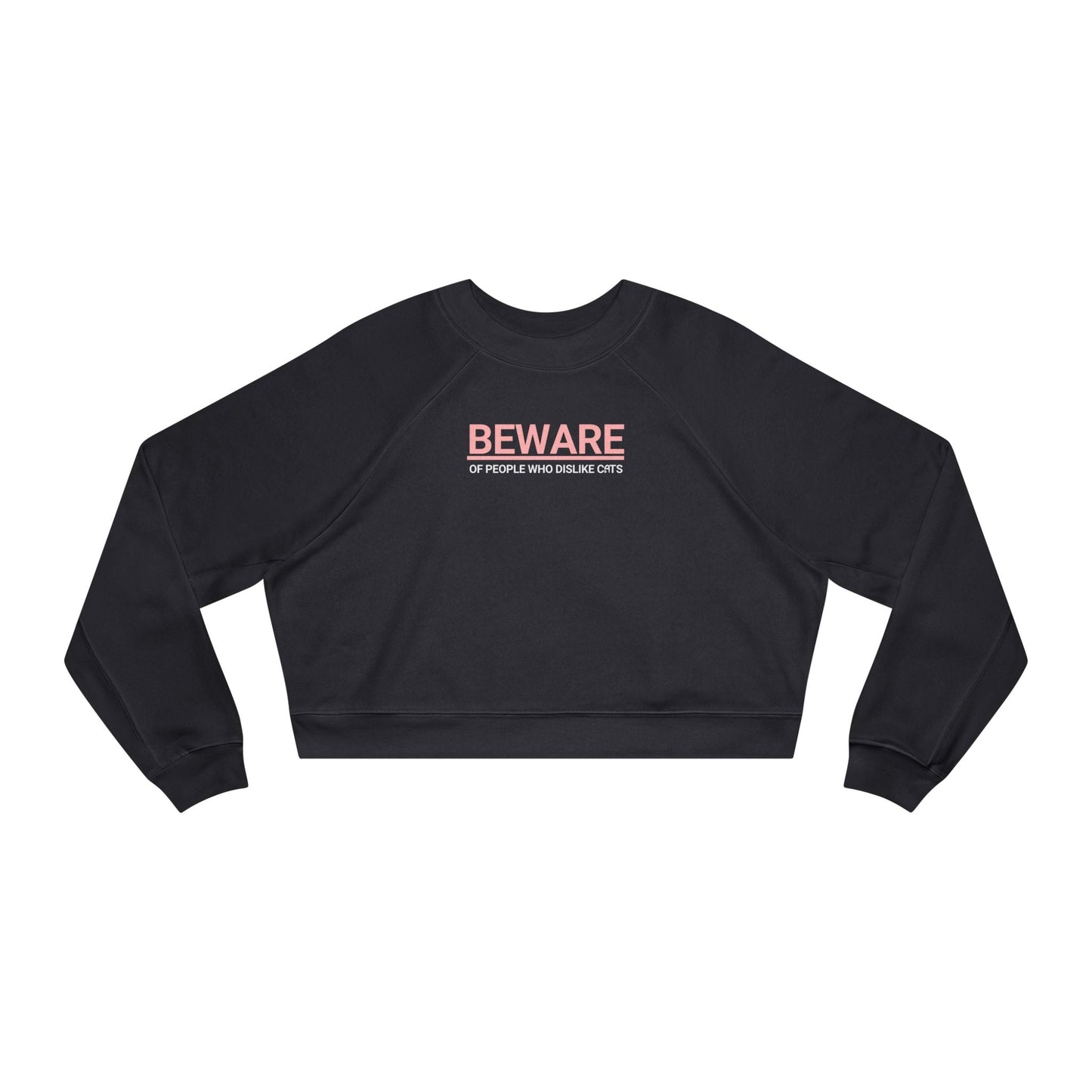 Beware of People Who Dislike Cats Cropped Fleece Pullover