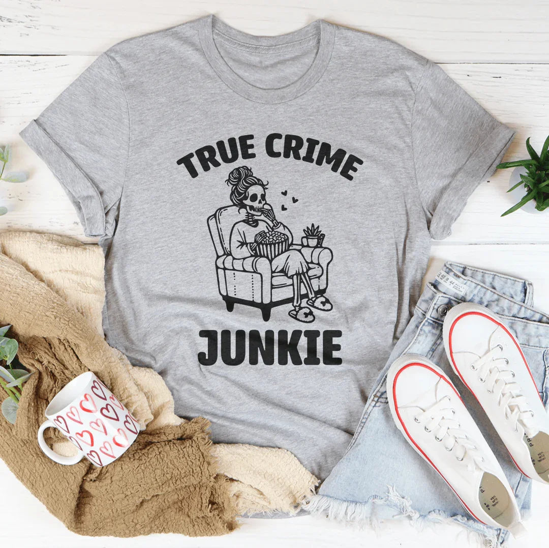 True Crime Junkie T-Shirt