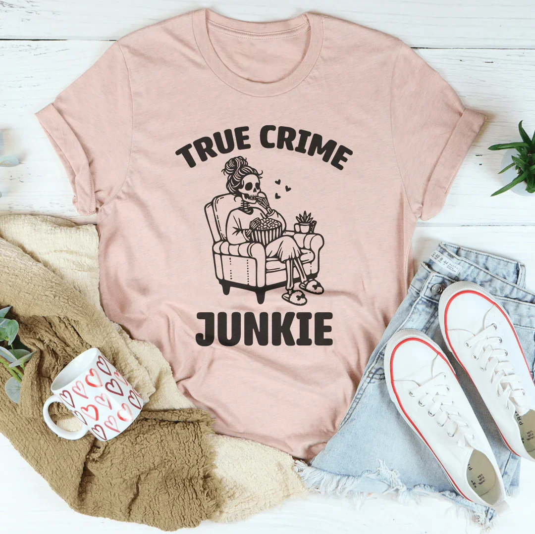 True Crime Junkie T-Shirt