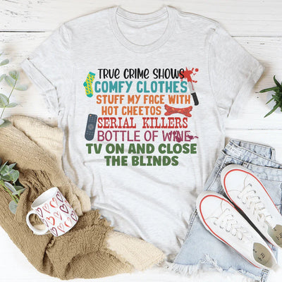 True Crime Shows Comfy Clothes Tee