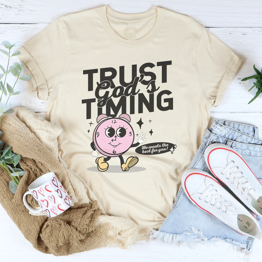 Trust God's Timing Tee - Inspirational Comfort