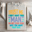 Trust Me I Don't Want Your Man Sweatshirt