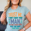 Trust Me I Don't Your Man Tee
