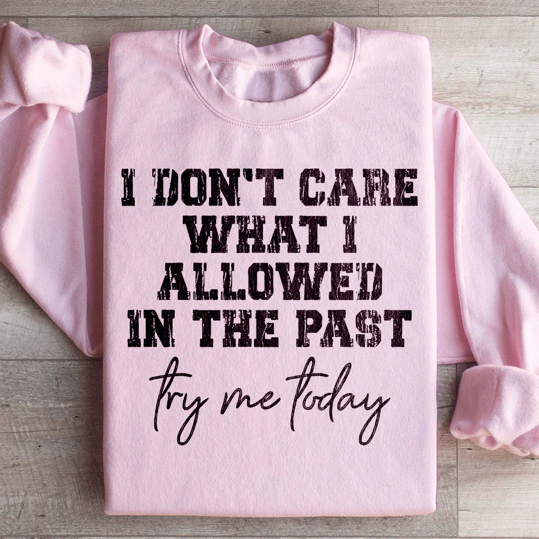 Try Me Today Statement Sweatshirt