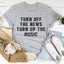 Turn Up The Music Tee