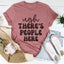 Ugh There's People Here Tee - Korvel