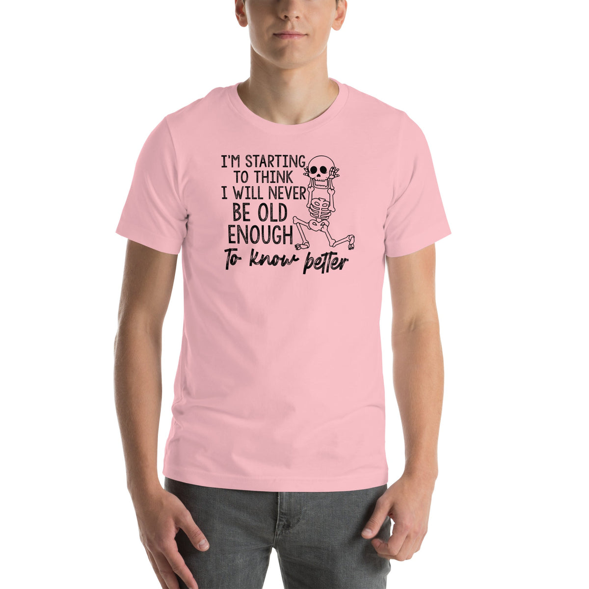 I'm Starting To Think I Will Never Be Old Enough Tee