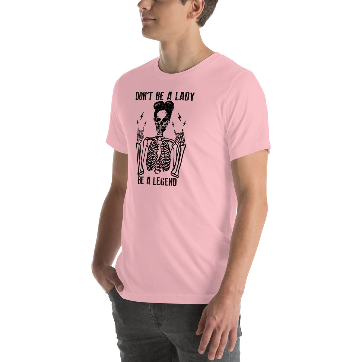 Don't Be A Lady Be A Legend Tee