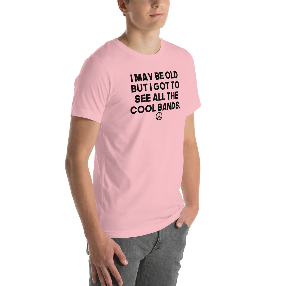 I May Be Old But I Got To See All The Cool Bands Tee