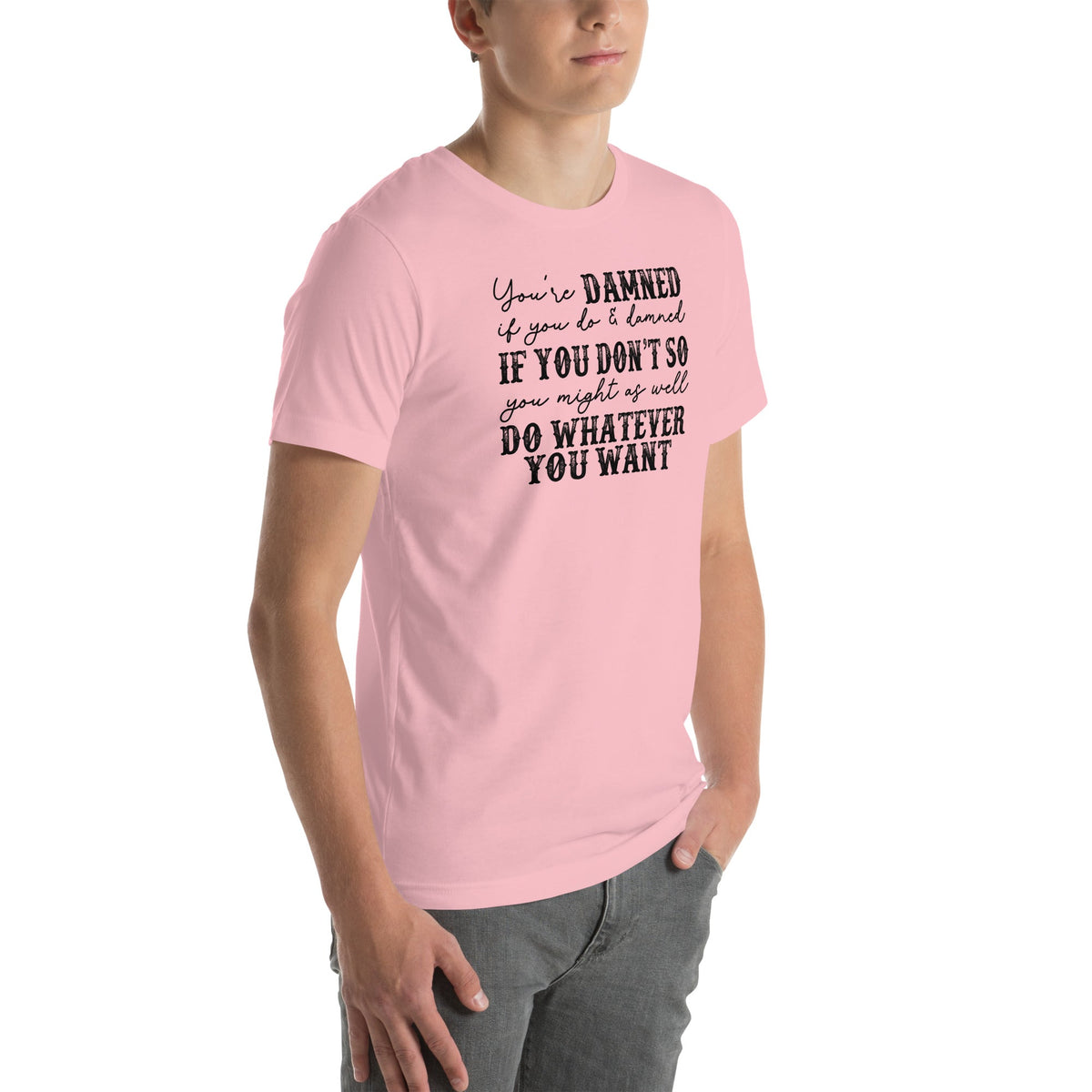 Do Whatever You Want Tee