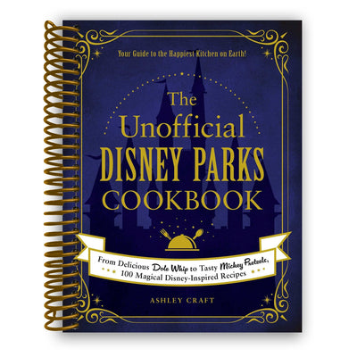 Magical Disney Parks Cookbook: A Culinary Adventure - Korvel