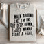 Walk Around Like I'm Ok Sweatshirt