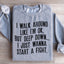 Walk Around Like I'm Ok Sweatshirt