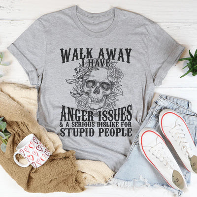 Walk Away Tee - Anger Issues Statement Shirt