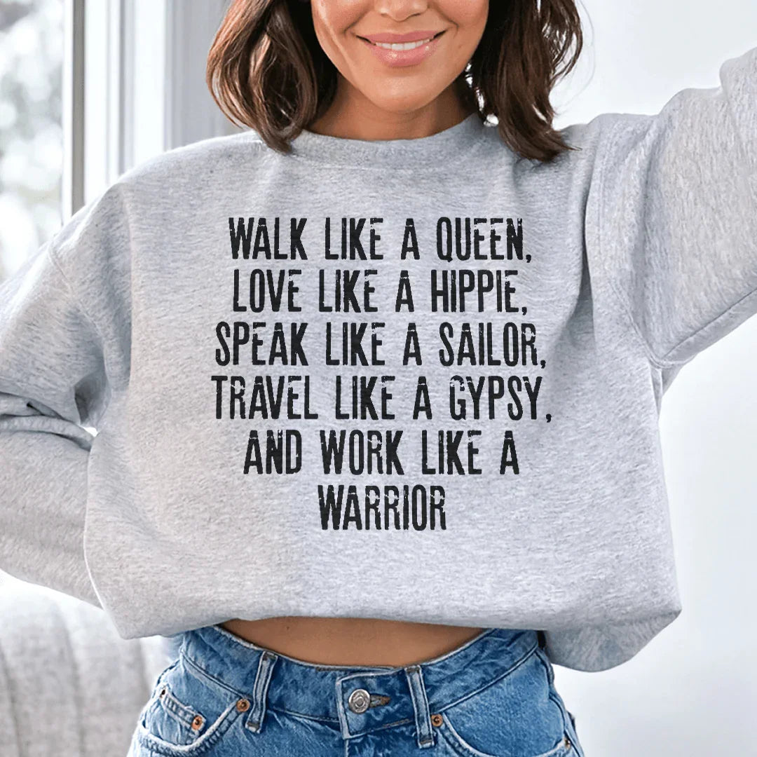 Walk Like A Queen Love Like A Hippie Sweatshirt