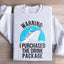 Warning: I Purchased The Drink Package Sweatshirt