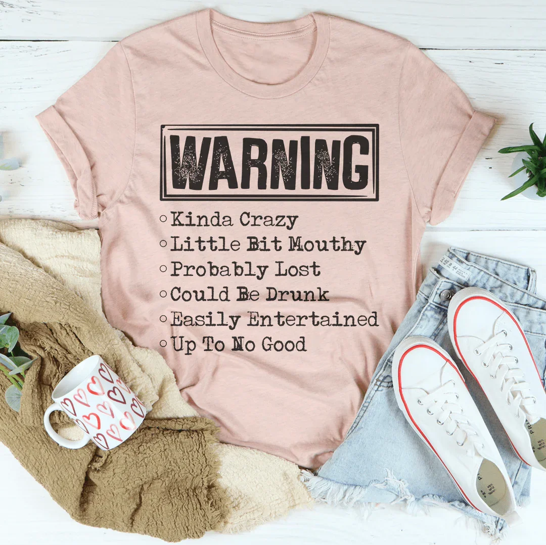 Kinda Crazy, Little Bit Mouthy Tee