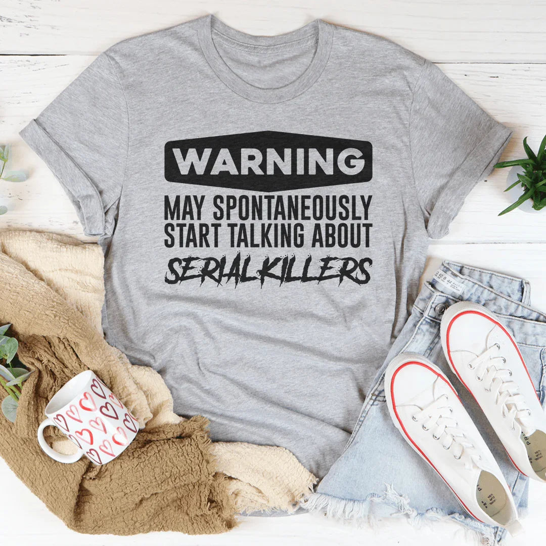 Warning: May Spontaneously Start Talking Tee