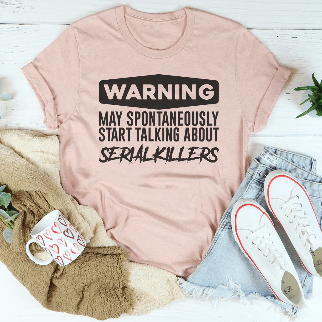 Warning: May Spontaneously Start Talking Tee